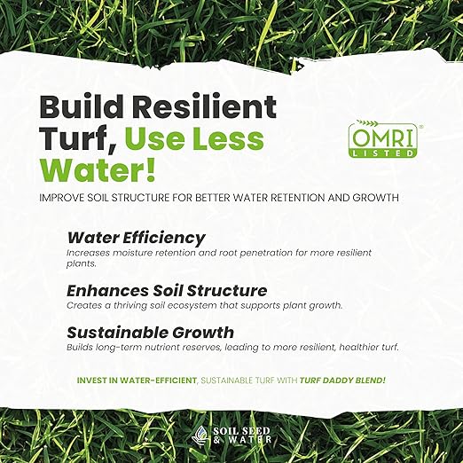 Soil Seed & Water Turf Daddy Organic Lawn Fertilizer – Long Term Soil Amendment for Long Lasting Greens, Lawns and Grass - Overseeding Blend - OMRI Listed